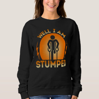 Sudadera Amputee - Well I'm Stumped Funny Amputation Prosth