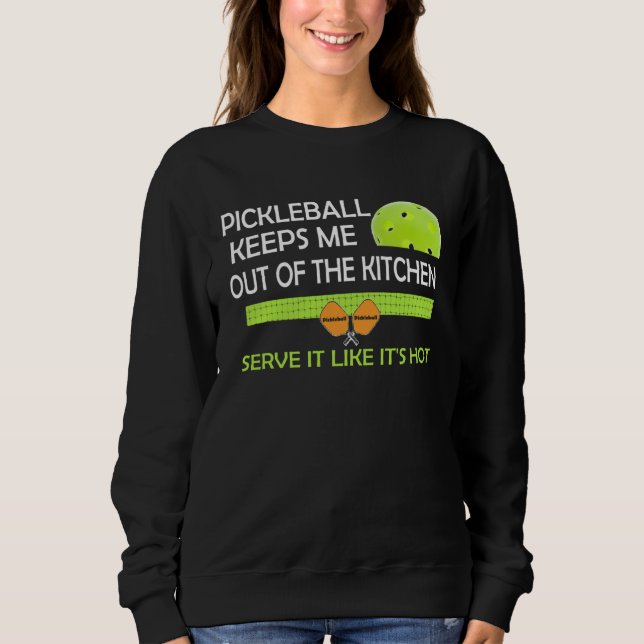 Sudadera amusing Pickleball keeps me out of the kitchen (Anverso)
