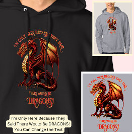 Sudadera Añadir Nombre Texto - Sólo Aquí Porque Dijo Dragon