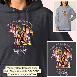 Sudadera Añadir Nombre Texto - Sólo Aquí Porque Dijo Dragon