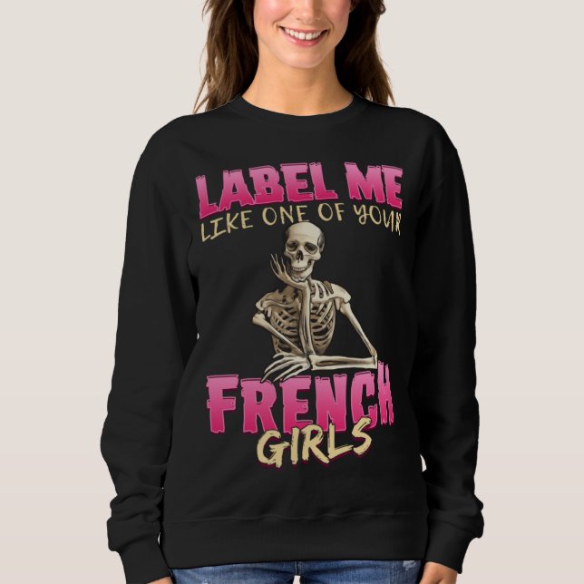 Sudadera Anatomy Sassy  Skeleton One Of Your French Girls (Anverso)
