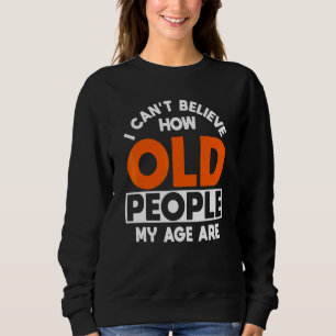 Sudadera Anciano Jubilado Pensionista Ancianos Anciano