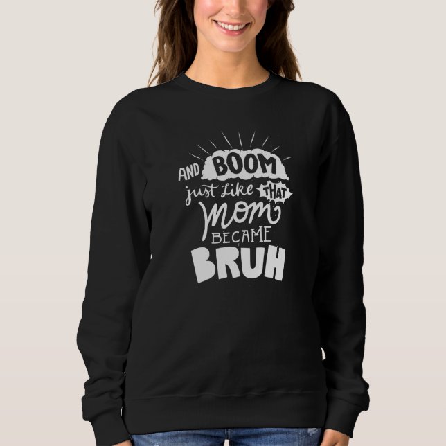 Sudadera and BOOM Mom Became Bruh   Mother of Teenager Quot (Anverso)