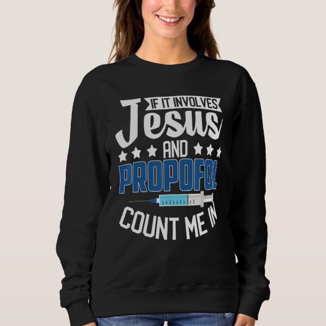 Sudadera Anesthesiologist If It Involves Jesus Propofol Cou (Anverso)