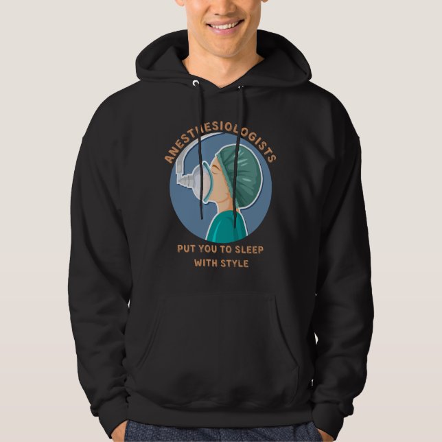 Sudadera Anesthesiologists put you to sleep with style (Anverso)