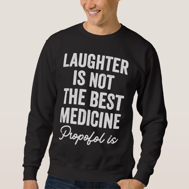Sudadera Anesthetist Laughter Is Not The Best Medicine (Anverso)