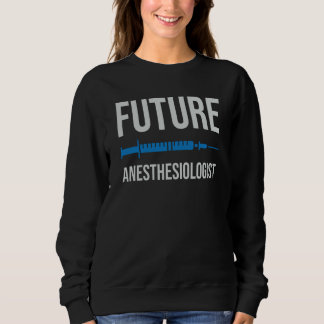 Sudadera Anesthetist Nurse Future Anesthesiologist