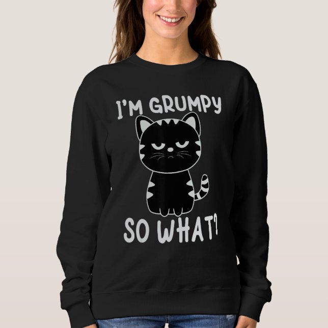 Sudadera Angry cat meme I'm grumpy so what (Anverso)