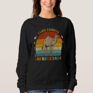 Sudadera Animal Sarcástico Me gustan los Camellos Y Quizás 