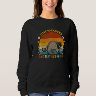 Sudadera Animal  Sarcástico Me gustan los mapaches y tal ve
