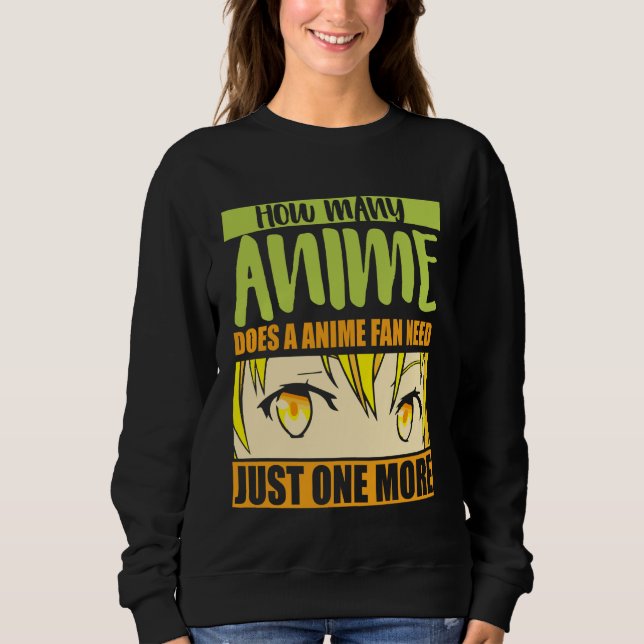 Sudadera Anime Merch - How Many Anime Does a Anime - Girl A (Anverso)