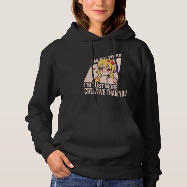 Sudadera Anime Merch - I'm Not Weird I'm Just More Creative (Anverso)