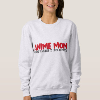 Sudadera Anime Mom Sweatshirt, funny mom quote, funny shirt