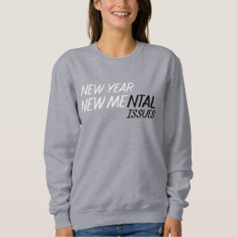 Sudadera Año nuevo nuevos problemas mentales