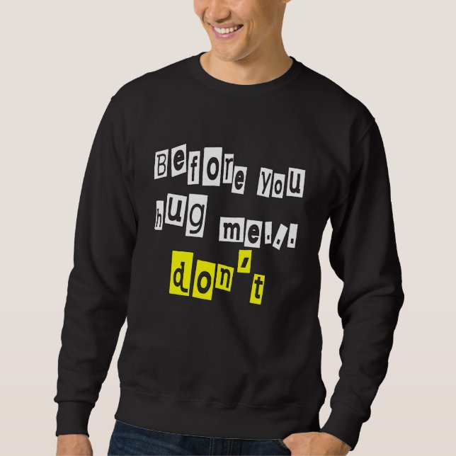 Sudadera Antes de abrazar a mí, no sarcasmos (Anverso)
