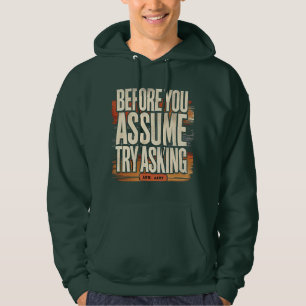 Sudadera "Antes De Asumir Intentar Preguntar" Hoodie Motiva