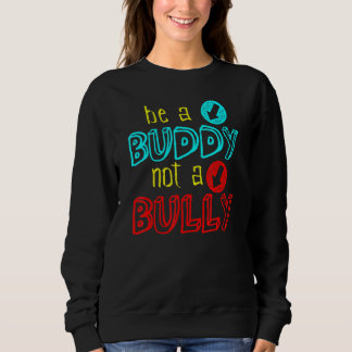 Sudadera Anti Bullying Positive Message Be A Buddy Not A Bu