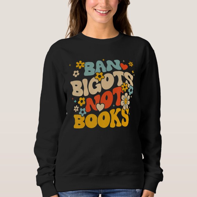 Sudadera Anti Censorship Ban Bigots Not Books Banned Books  (Anverso)