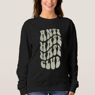 Sudadera ANTI HATE Hater CLUB Sarcastic Be Kind Meme Vintag