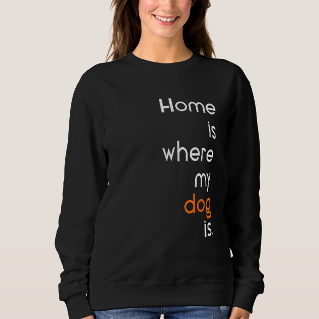 Sudadera Anti Social sarcastic home is where my dog is (Anverso)