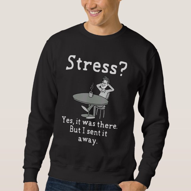 Sudadera Anti Stress Dice Para El Trabajo 1 (Anverso)