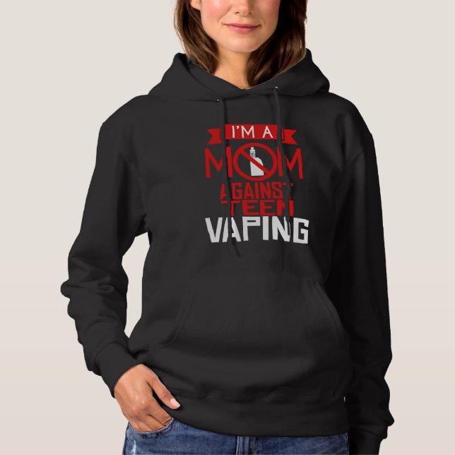 Sudadera Anti Vaping Teen Mom Vape Protest  Mothers Day (Anverso)