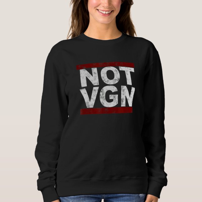 Sudadera Anti Vegan No Vegan No Vegan Gritando Vegan No Vgn (Anverso)