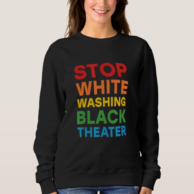 Sudadera Anti Whitewashing Theater For Black Actor Or Actre (Anverso)