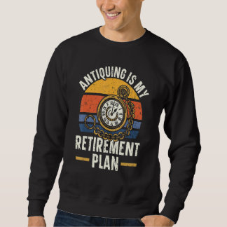 Sudadera Antiquing Is My Retirement Plan Antique Junkie