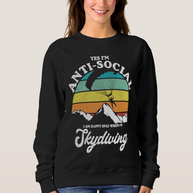 Sudadera Antisocial Happy When Skydiving Parachuting Skydiv (Anverso)