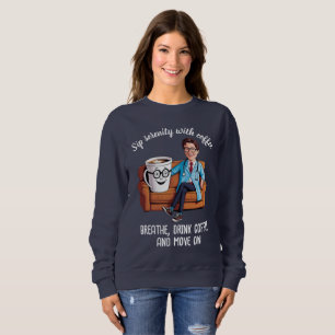 Sudadera ANTISTRESS sip serenity with coffee QUOTE CALM 