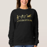Sudadera Antropología antropóloga Humanity Science Archa<br><div class="desc">Antropología Antropólogo Arqueólogo de Ciencias Humanas.</div>
