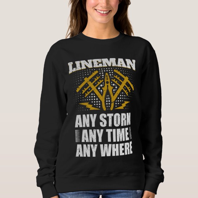 Sudadera Any Storm Any Time Any Where Electrician Lineman   (Anverso)