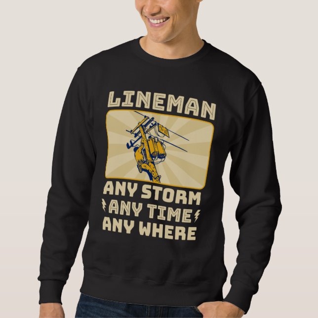 Sudadera Any Storm Any Time Any Where Electrician Lineman   (Anverso)