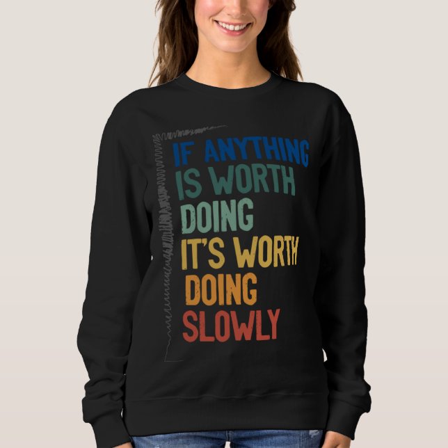 Sudadera Anything Worth Doing Is Worth Doing Slowly Quote (Anverso)