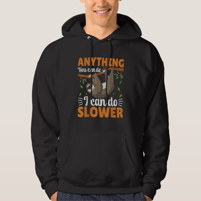 Sudadera Anything You Can Do I Can Do Slower  Cute Sloth Sl (Anverso)