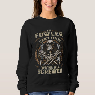 Sudadera Apellido Fowler, si Fowler no puede arreglarlo