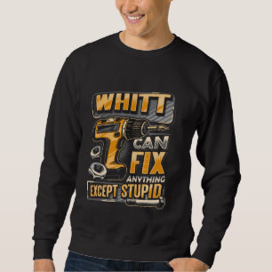 Sudadera Apellido Whitt puede arreglar cualquier cosa excep
