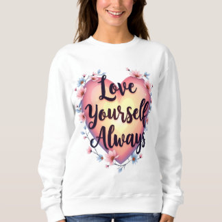 Sudadera Aplicación de amor propio motivacional "Ama a ti m