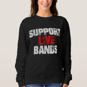 Sudadera Apoya a las bandas en vivo