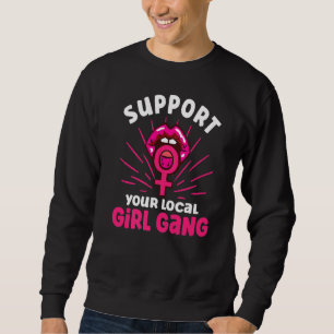 Sudadera Apoya a su Chica local Gang Feminism Equality Wom