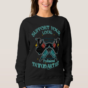 Sudadera Apoya a tu artista local profesional artista tatua