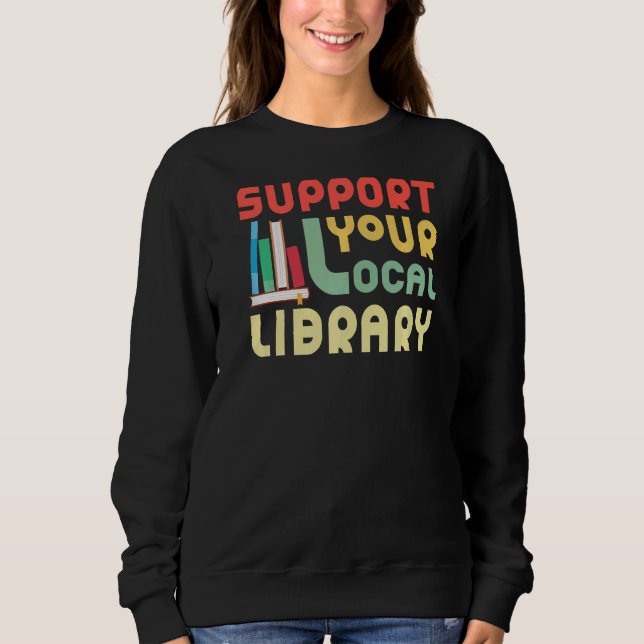 Sudadera Apoya el Bookworm de la biblioteca local (Anverso)
