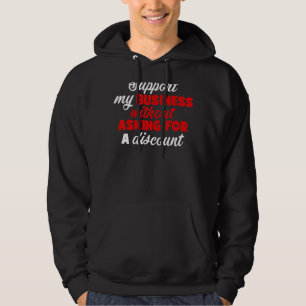 Sudadera Apoyar Mi Negocio Sin Solicitar Un Descuento