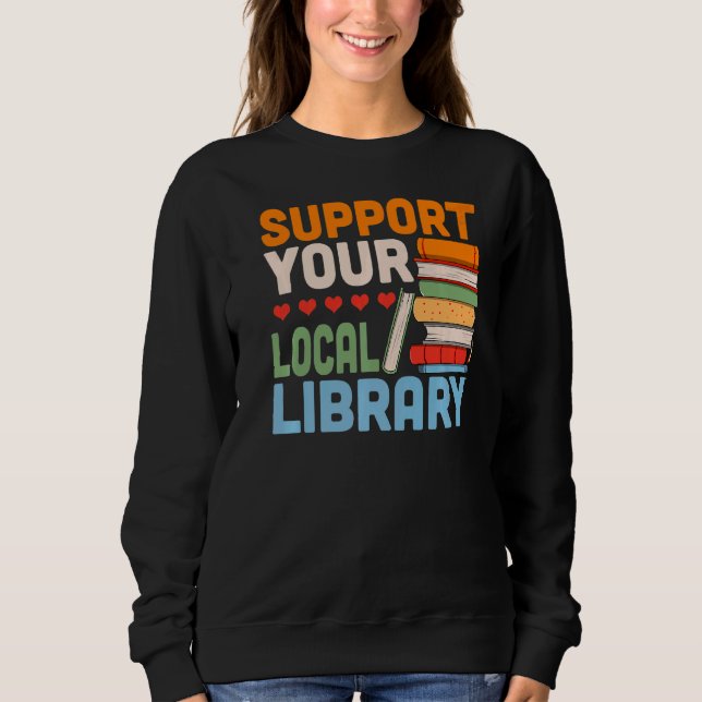 Sudadera Apoye a los lectores de libros de bibliotecas loca (Anverso)