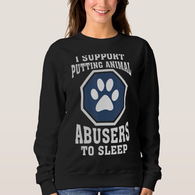 Sudadera Apoyo Poner A Duerme A Los Abusadores De Animales (Anverso)