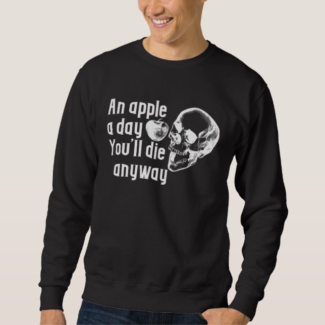 Sudadera Apple a day Die anyway sarcastic (Anverso)