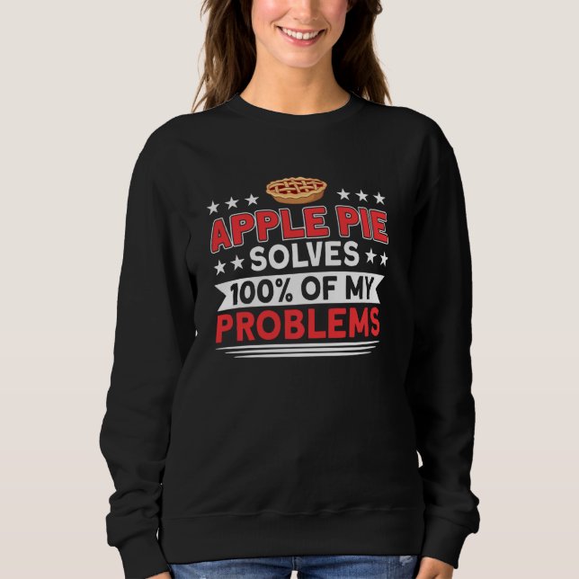 Sudadera Apple Pie Resuelve 100 De Mis Problemas Pie Lover  (Anverso)