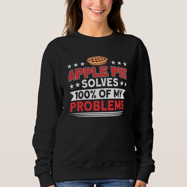 Sudadera Apple Pie Resuelve 100 De Mis Problemas Pie Lover  (Anverso)