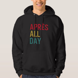 Sudadera Apres All Day Winter Sports Apres Ski Lover Skiing